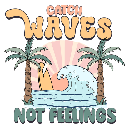 Catch Waves Not Feelings Logo