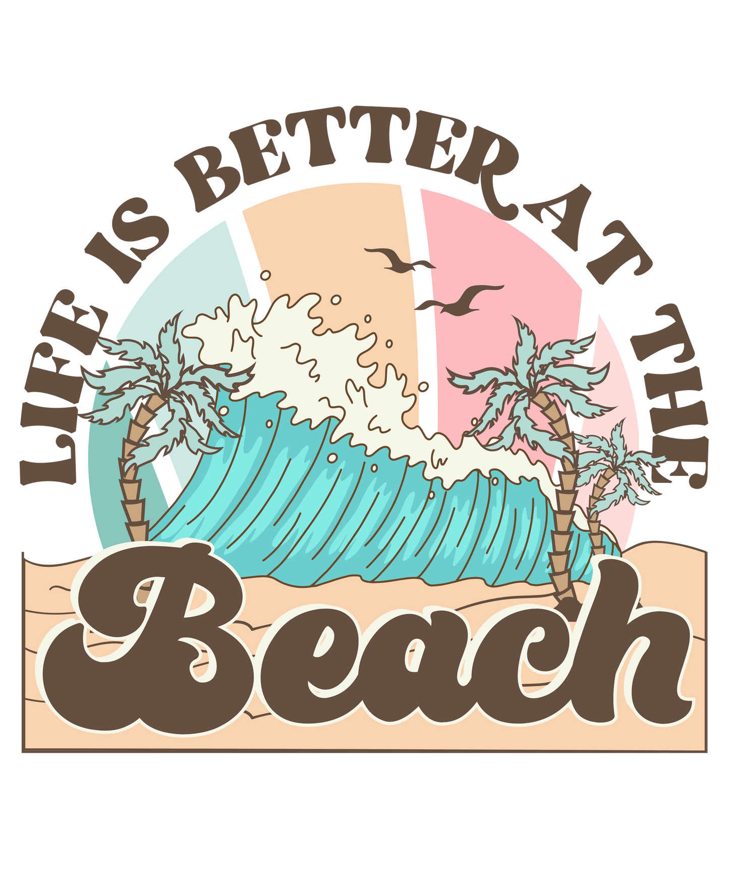 Life Is Better At The Beach Logo