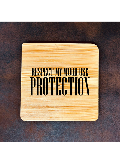 Respect My Wood Use Protection