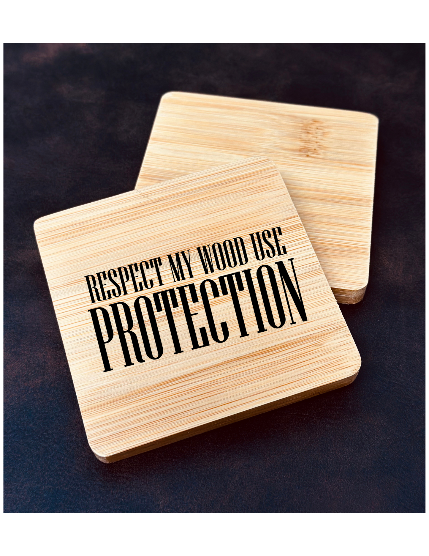 Respect My Wood Use Protection